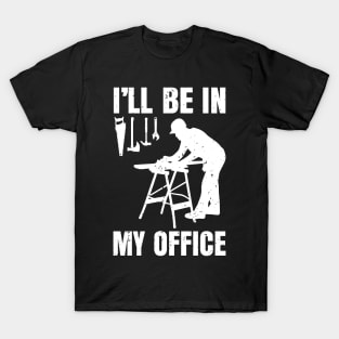 I ll Be In My Office T-Shirt